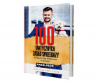 „100 taktycznych zasad sprzedaży. Jak sprzedawać w XXI wieku”