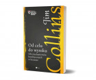 Jim Collins „Od celu do wyniku. Siła mechanizmów katalitycznych w biznesie”