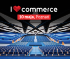 Konferencja I ♥️ Commerce - poznaj nowe oblicze handlu!