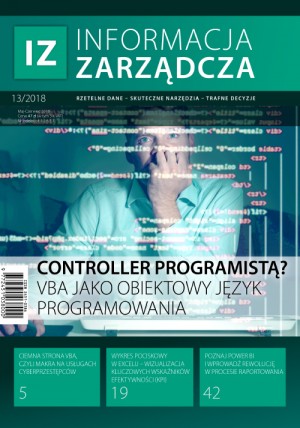 Informacja Zarządcza Wydanie 13/2018 - Controller programistą? VBA jako obiektowy język programowania Informacja Zarządcza Wydanie 13/2018 - Controller programistą? VBA jako obiektowy język programowania