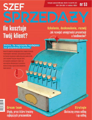 Szef Sprzedaży Wydanie 53/2020 - Ile kosztuje Twój klient? Szef Sprzedaży Wydanie 53/2020 - Ile kosztuje Twój klient?