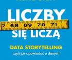 "Liczby się liczą. Data storytelling, czyli jak opowiadać o danych", Chip Heath, Karla Starr